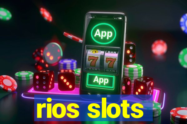 rios slots